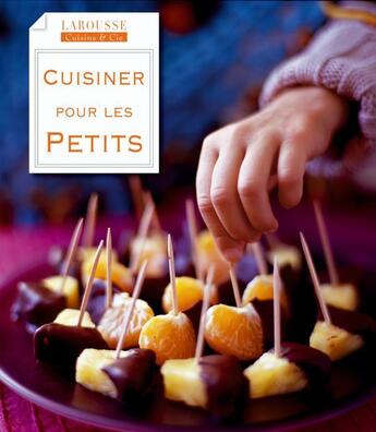 Couverture du livre « Cuisiner pour les petits » de  aux éditions Larousse