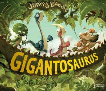 Couverture du livre « Gigantosaurus ; l'histoire originale » de Jonny Duddle aux éditions Larousse