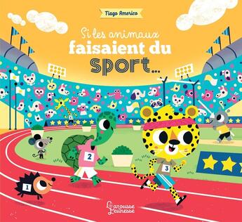 Couverture du livre « Si les animaux faisaient du sport... » de Tiago Americo aux éditions Larousse