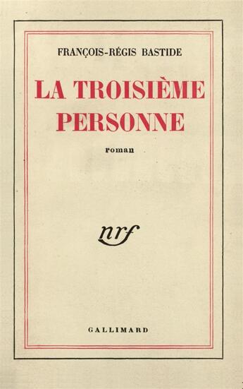 Couverture du livre « La troisieme personne » de Bastide F-R. aux éditions Gallimard