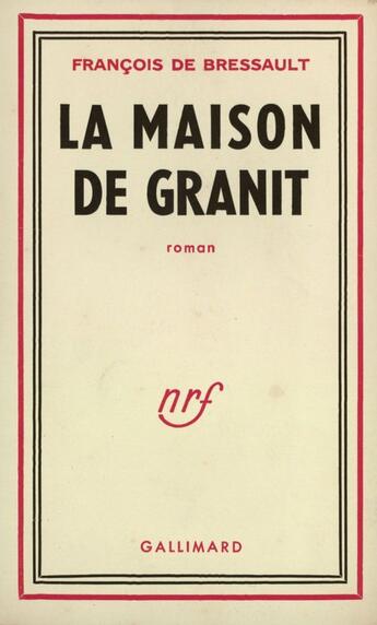 Couverture du livre « La Maison De Granit » de Bressault F De aux éditions Gallimard