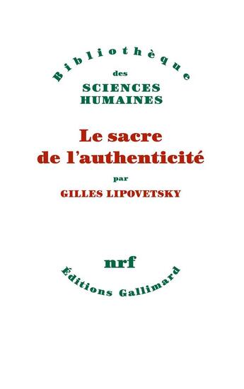 Couverture du livre « Le sacre de l'authenticité » de Gilles Lipovetsky aux éditions Gallimard