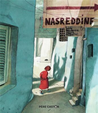 Couverture du livre « Nasreddine » de Rebecca Dautremer et Odile Weulersse aux éditions Pere Castor