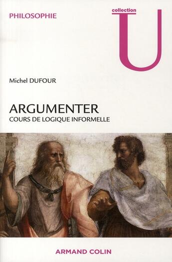 Couverture du livre « Argumenter ; cours de logique informelle » de Jean-Louis Dufour aux éditions Armand Colin