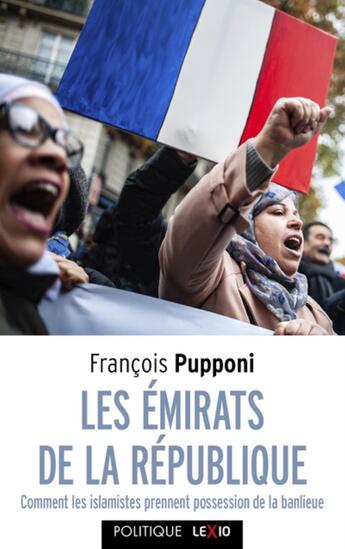 Couverture du livre « Les émirats de la République : comment les islamistes prennent possession de la banlieue » de Francois Pupponi aux éditions Cerf