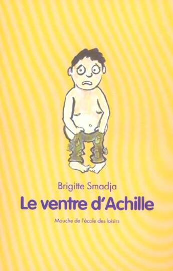 Couverture du livre « Le ventre d'Achile » de Smadja Brigitte et Alain Mets aux éditions Ecole Des Loisirs