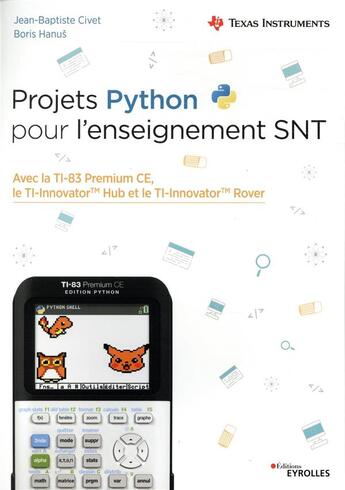 Couverture du livre « Projets Python pour l'enseignement SNT » de Jean-Baptiste Civet et Boris Hanus aux éditions Eyrolles
