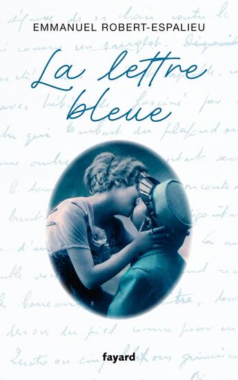 Couverture du livre « La lettre bleue » de Emmanuel Robert-Espalieu aux éditions Fayard