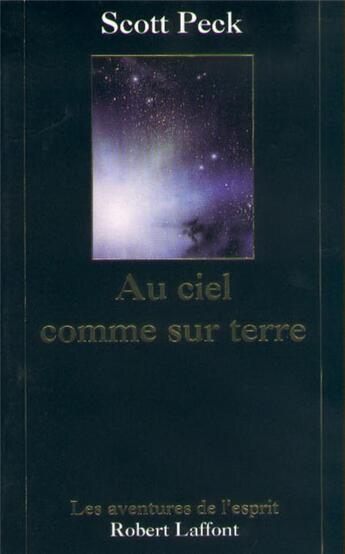 Couverture du livre « Au ciel comme sur terre » de M. Scott Peck aux éditions Robert Laffont