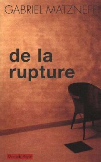 Couverture du livre « De la rupture » de Gabriel Matzneff aux éditions Payot