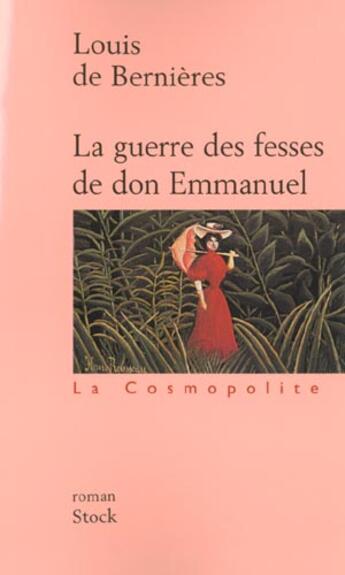 Couverture du livre « La Guerre Des Fesses De Don Emmanuel » de Louis De Bernieres aux éditions Stock