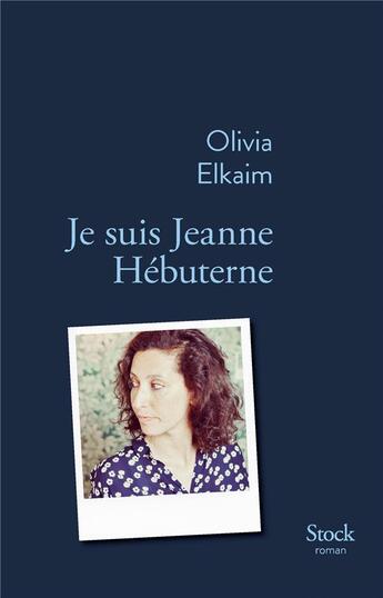 Couverture du livre « Je suis Jeanne Hébuterne » de Olivia Elkaim aux éditions Stock