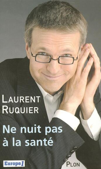 Couverture du livre « Ne nuit pas à la santé ! » de Laurent Ruquier aux éditions Plon