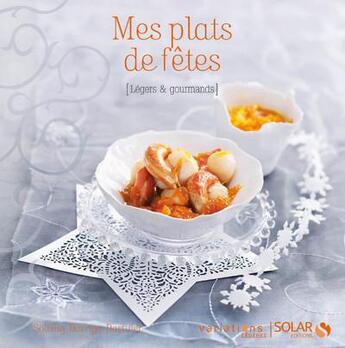 Couverture du livre « Mes recettes de fêtes » de Solveig Darrigo aux éditions Solar