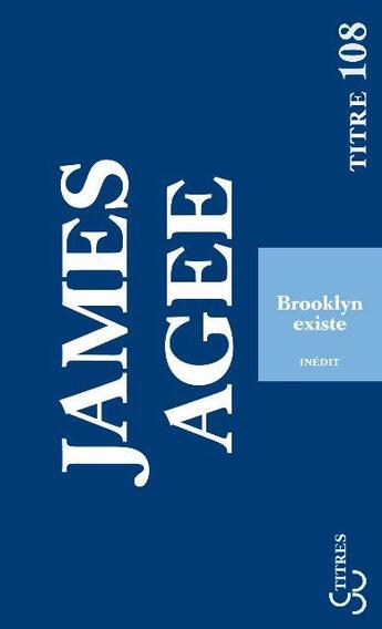 Couverture du livre « Brooklyn existe ; inédit » de James Agee aux éditions Christian Bourgois