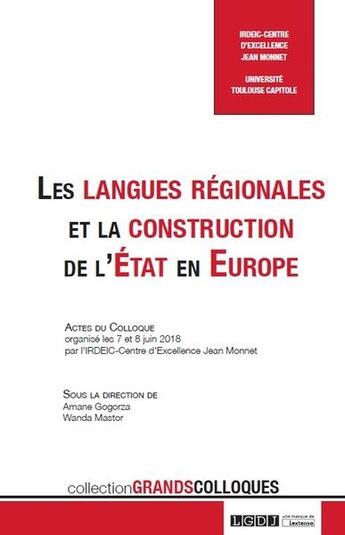 Couverture du livre « Les langues régionales et la construction de l'Etat en Europe » de Wanda Mastor et Amane Gogorza aux éditions Lgdj