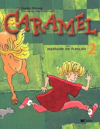 Couverture du livre « CARAMEL ; méthode de français ; niveau 2 ; livre de l'élève » de Nadja Doring aux éditions Didier