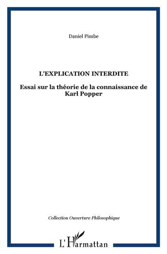 Couverture du livre « Explication interdite ; essai sur la théorie de la connaissance de Karl Popper » de Daniel Pimbe aux éditions L'harmattan