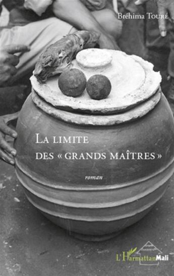 Couverture du livre « La limite des «grands maîtres» » de Brehima Toure aux éditions L'harmattan