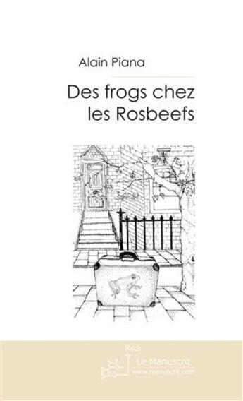 Couverture du livre « Des frogs chez les rosbeefs » de Alain Piana aux éditions Le Manuscrit