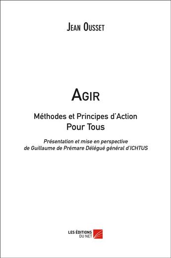 Couverture du livre « Agir » de Jean Ousset aux éditions Editions Du Net