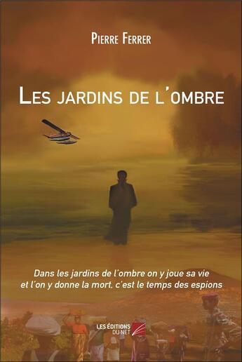 Couverture du livre « Les jardins de l'ombre » de Pierre Ferrer aux éditions Editions Du Net