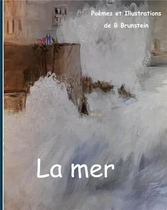 Couverture du livre « La Mer » de Bernard Brunstein aux éditions Books On Demand