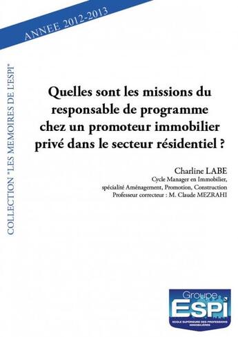 Couverture du livre « Quelles sont les missions du responsable de programmes chez un promoteur immobilier privé dans le secteur résidentiel ? » de Charline Labe aux éditions Edilivre