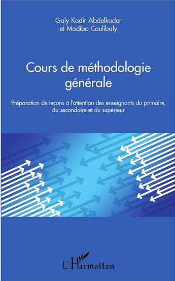 Couverture du livre « Cours de méthodologie générale ; préparation de leçons à l'attention des enseignants du primaire » de Abdelkade Galy Kadir et Modibo Coulibaly aux éditions L'harmattan