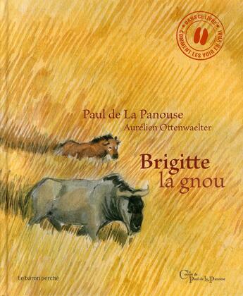 Couverture du livre « Brigitte la gnou » de Paul De La Panouse aux éditions Le Baron Perche