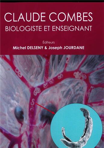 Couverture du livre « Claude Combes, biologiste et enseignant » de Michel Delseny et Joseph Jourdane et Collectif aux éditions Pu De Perpignan