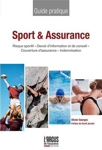 Couverture du livre « Sport et assurance : risque sportif - devoir d'information et de conseil - couverture d'assurance - indemnisation » de Olivier Georges aux éditions L'argus De L'assurance