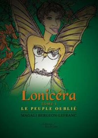 Couverture du livre « Lonicera tome 1 le peuple oublie » de Bergeon Lefranc aux éditions Baudelaire