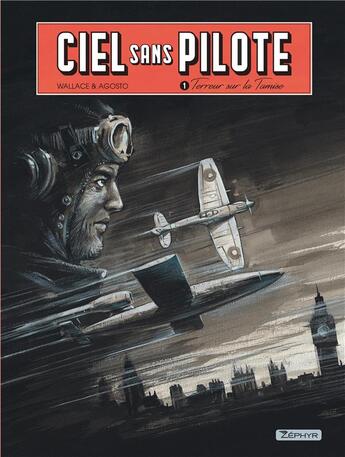 Couverture du livre « Ciel sans pilote t.1 : terreur sur la Tamise » de Stephan Agosto et Wallace aux éditions Zephyr