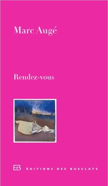 Couverture du livre « Rendez-vous » de Marc Auge aux éditions Des Busclats