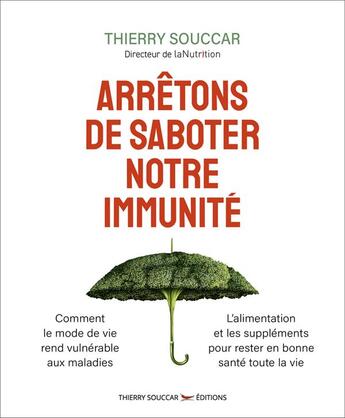 Couverture du livre « Arrêtons de saboter notre immunité » de Thierry Souccar aux éditions Thierry Souccar