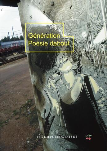 Couverture du livre « Poésie Génération Debout ; anthologie de la jeune poésie française » de  aux éditions Le Temps Des Cerises