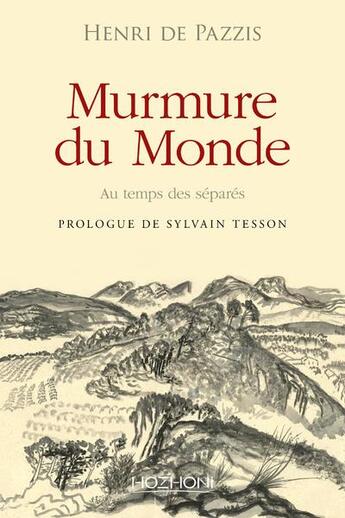 Couverture du livre « Murmure du monde au temps des séparés » de Henri De Pazzis aux éditions Hozhoni