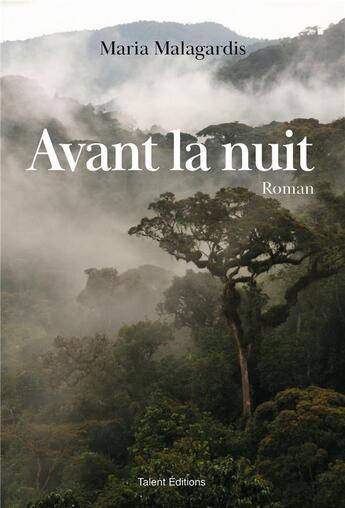 Couverture du livre « Avant la nuit » de Maria Malagardis aux éditions Talent Editions