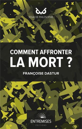 Couverture du livre « Comment affronter la mort ? » de Francoise Dastur aux éditions Entremises