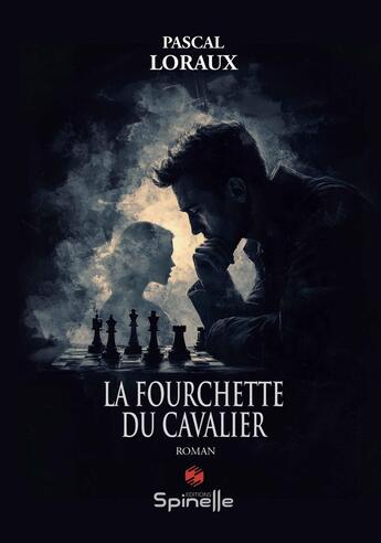 Couverture du livre « La fourchette du cavalier » de Pascal Loraux aux éditions Spinelle