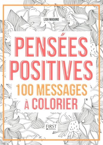 Couverture du livre « Pensées positives ; 100 messages à colorier » de Charlotte Legris et Lisa Magano aux éditions First