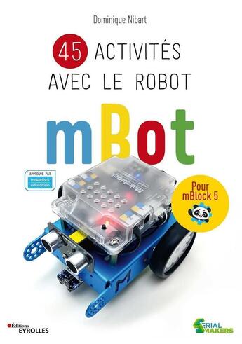 Couverture du livre « 45 activités avec le robot mBot » de Nibart Dominique aux éditions Eyrolles