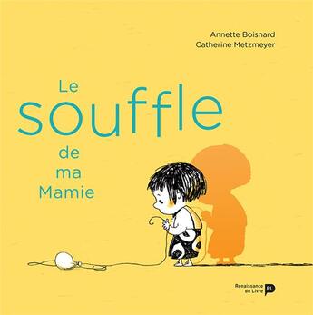 Couverture du livre « Le souffle de ma mamie » de Annette Boisnard et Catherine Metzmeyer aux éditions Renaissance Du Livre