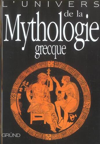 Couverture du livre « L'univers de la mythologie grecque » de Houtzager/Maas aux éditions Grund
