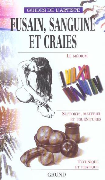 Couverture du livre « Fusain, Sanguine Et Craies » de  aux éditions Grund