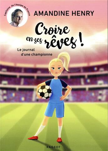 Couverture du livre « Croire en ses rêves ! le journal d'une championne » de Amandine Henry aux éditions Rageot