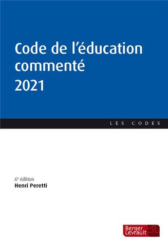 Couverture du livre « Code de l'éducation commenté (édition 2021) » de Henri Peretti aux éditions Berger-levrault