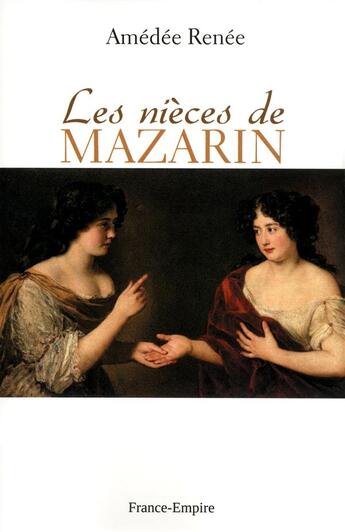 Couverture du livre « Les nièces de Mazarin » de Amedee Renee aux éditions France-empire