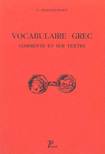 Couverture du livre « Vocabulaire grec, commente et sur les textes - fermeture et bascule vers 9782708410534 - , avec plus » de Fontoynont Victor aux éditions Picard